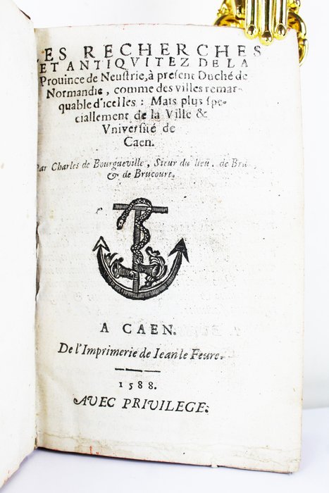 Charles De Bourgueville - Les recherches et antiquitez de la province de Neustrie à présent Duché de Normandie - 1588