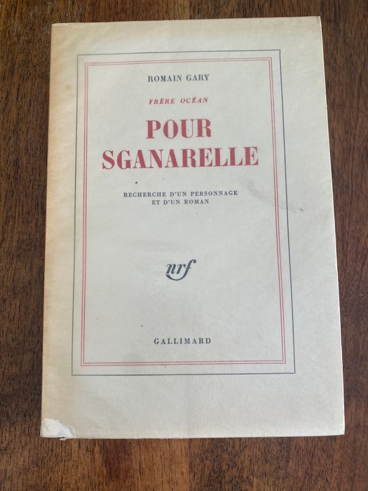 Romain Gary - Frère Océan / Pour Sganarelle. Recherche d'un personnage et d'un roman /  La Danse de Gengis - 1965-1968