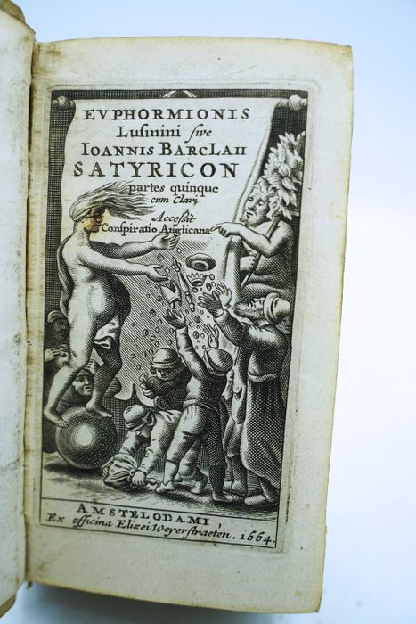 Jean Barclay - Euphormionis Lusinini sive Ioannis Barclaii Satyricon - 1664