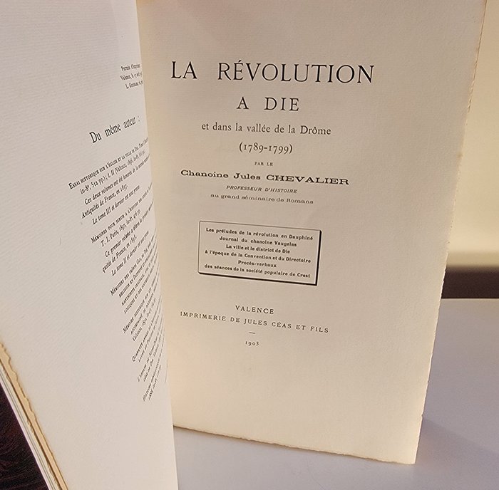 Chanoine Jules Chevalier - La Révolution à Die et dans la Vallée de la Drôme (1789-1799) - 1903