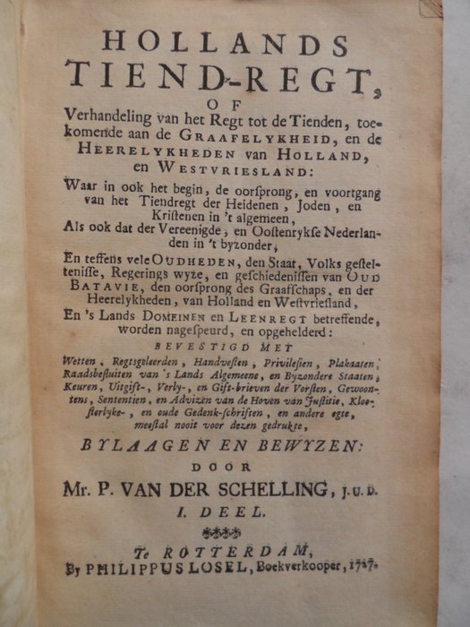 Pieter van der Schelling / Frans van Bleyswyck (Graveur) / Arnoldus Henricus Westerhovius - Hollands tiend-regt, of verhandeling van het regt tot de tienden, toekomende aan de graafelykheid en - 1727