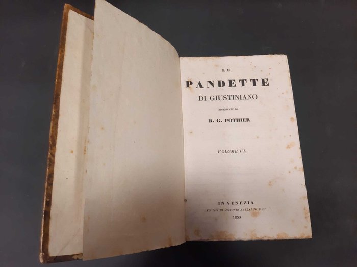 Pothier Robert Joseph - Le Pandette di Giustiniano. Disposte in nuovo ordine da R.G. Pothier. - 1833-1836