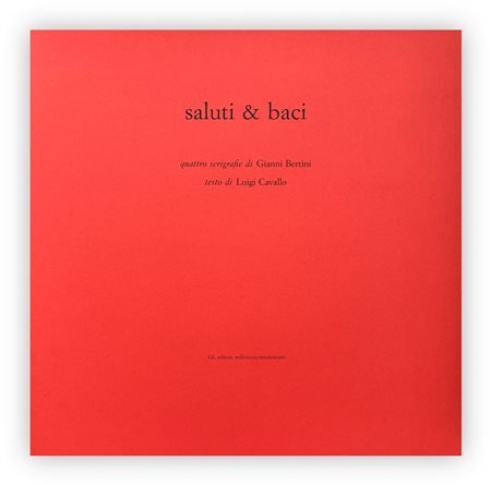 Gianni Bertini (1922-2010) - Saluti  Baci