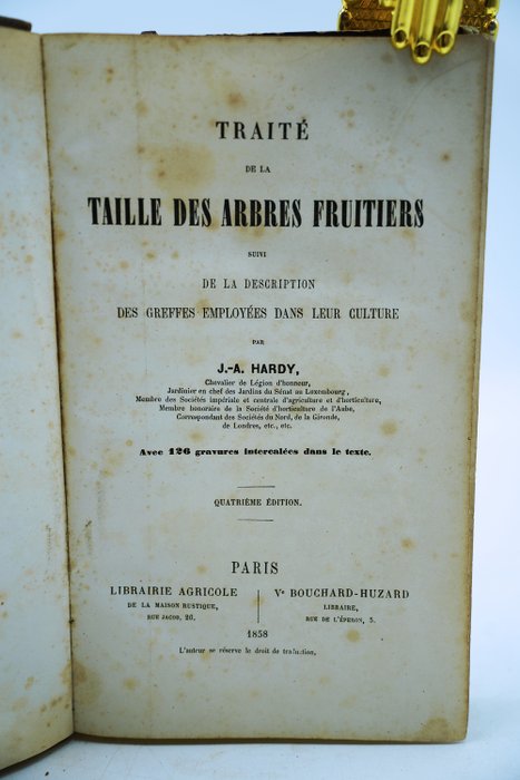 J.-A. Hardy - Traité de taille des arbres fruitiers suivi de la description des greffes - 1858