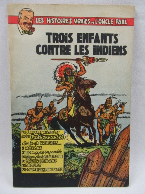 Les Histoires vraies de l'Oncle Paul T6 - Trois enfants contre les indiens - B - 1 Album - Første udgave - 1953