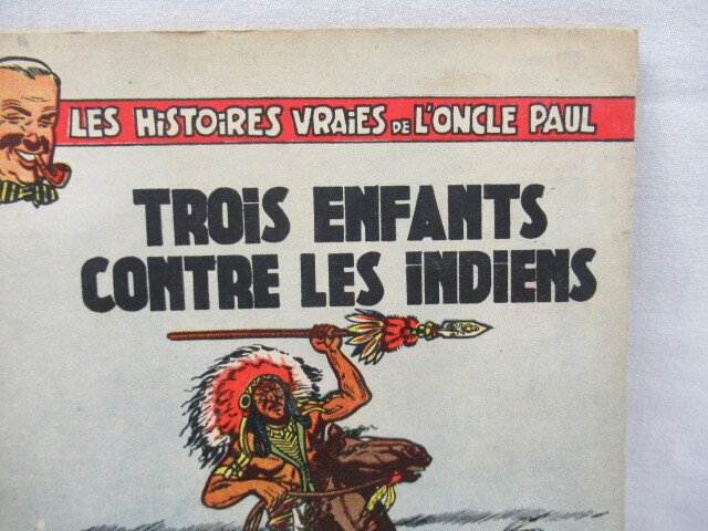 Les Histoires vraies de l'Oncle Paul T6 - Trois enfants contre les indiens - B - 1 Album - Første udgave - 1953