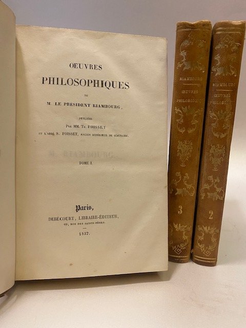 Riambourg Jean Baptiste - Oeuvres philosophiques de M. le Président Riambourg, publiées par MM. Th. Foisset et l'abbé S. - 1837