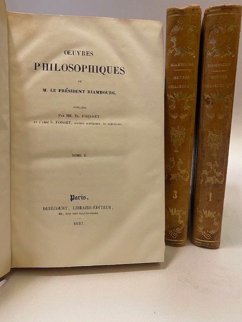 Riambourg Jean Baptiste - Oeuvres philosophiques de M. le Président Riambourg, publiées par MM. Th. Foisset et l'abbé S. - 1837