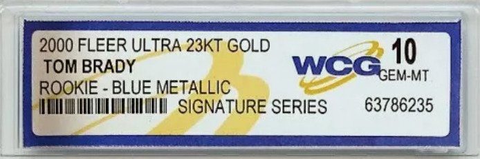 2000 Fleer 23KT Gold - Tom Brady - Rookie Card - Signature Series WCG 10 - 1 Graded card