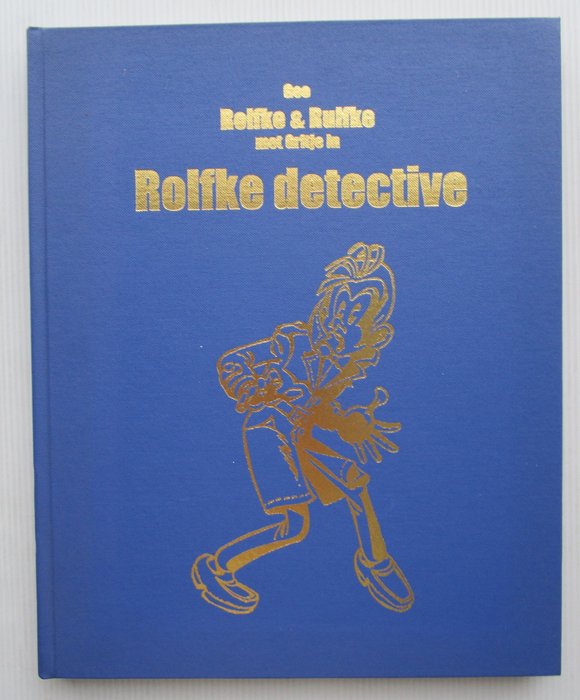 Rolfke en Rulfke - hardcover - 46 expl. - Rolfke detective - 1 Album - Første udgave - 2005