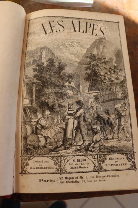 Hermann-Alexander Berlepsch - Les Alpes. Descriptions et récits. Avec seize illustrations d'après les dessins de E. Rittmeyer. - 1869