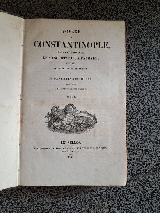 Baptistine Poujoulat - Voyage à Constantinople, dans l'Asie mineure, en Mésopotamie, à Palmyre, en Syrie, en Palestine - 1841