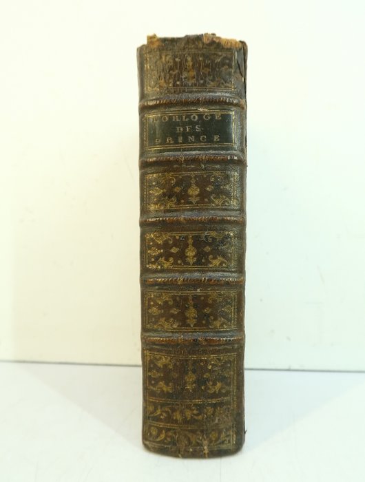 Antonio de Guevara ; Berthault de La Grise - L'Orloge des princes, oeuvre de très excellente et admirable doctrine, pour les graves sentences (.) - 1552