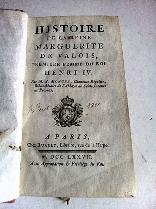 M. A. Mongez - Histoire de la Reine Marguerite de Valois, première femme du Roi Henry IV - 1777