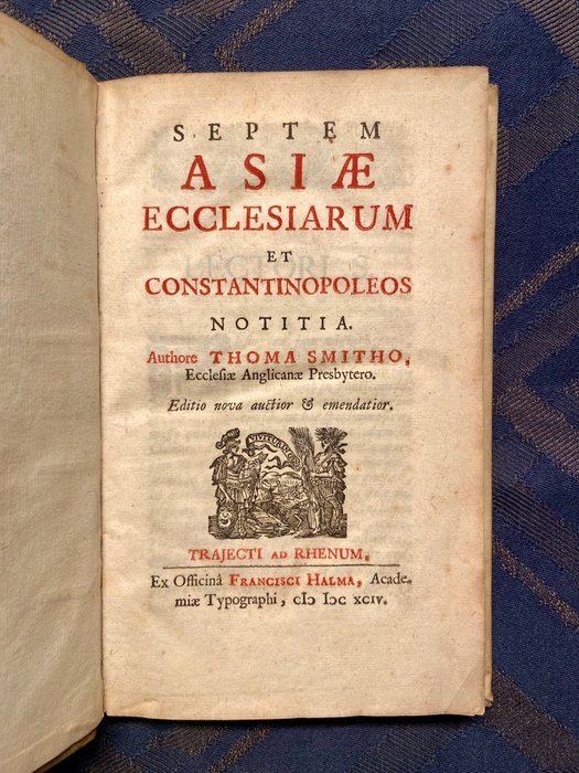 Thomas Smith - Septem Asiae ecclesiarum et Costantinopoleos notitia - 1694