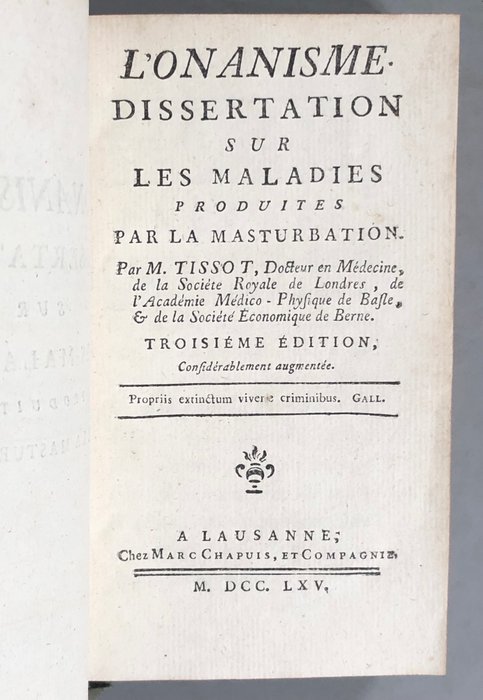 Samuel Auguste Tissot - L'onanisme. Dissertation sur les maladies produites par la masturbation - 1765