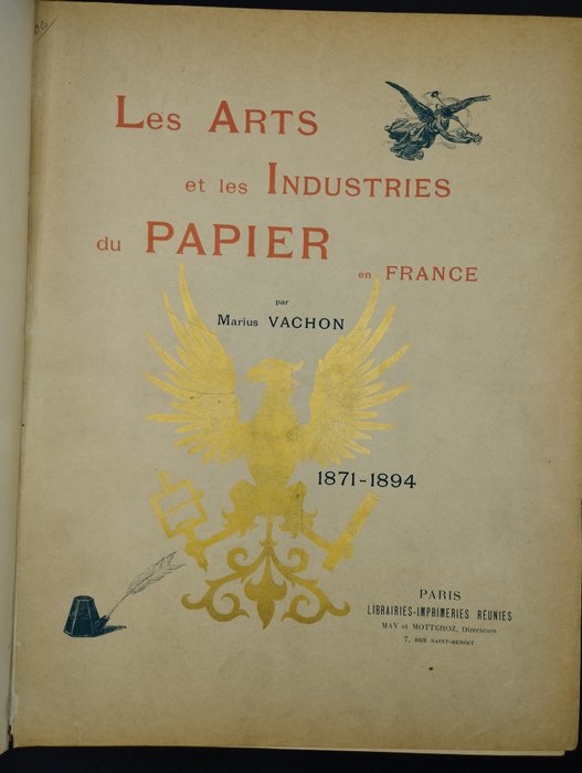 Marius Vachon - Les Arts et les Industries du Papier en France (1871-1894) - 1894