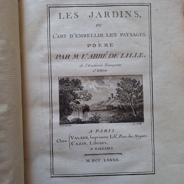 De Lille - Les jardins ou L'art d'embellir les paysages. - 1782