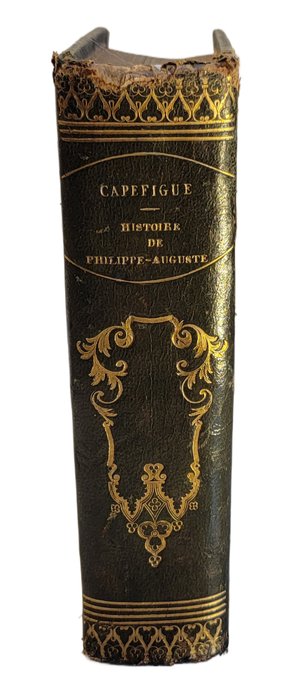 M. Capfigue - Histoire de Philippe-Auguste - 1841-1842