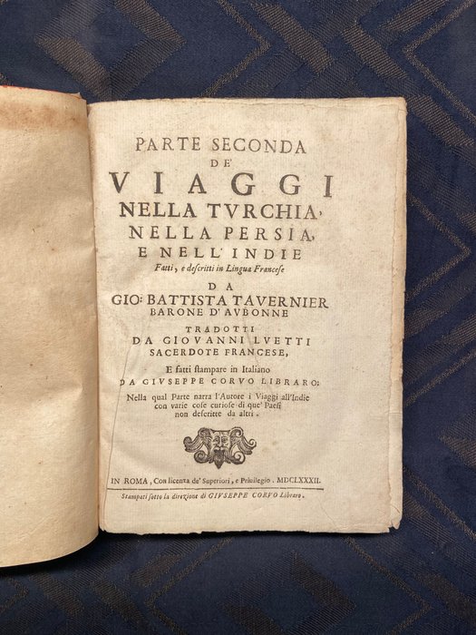 Gio Battista Tavernier - Viaggi nella Turchia nella Persia e nelle Indie - 1682