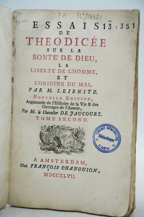 M Leibnitz - Essais de Théodicée sur la bonté de Dieu la liberté de l'homme et l'origine du mal - 1747