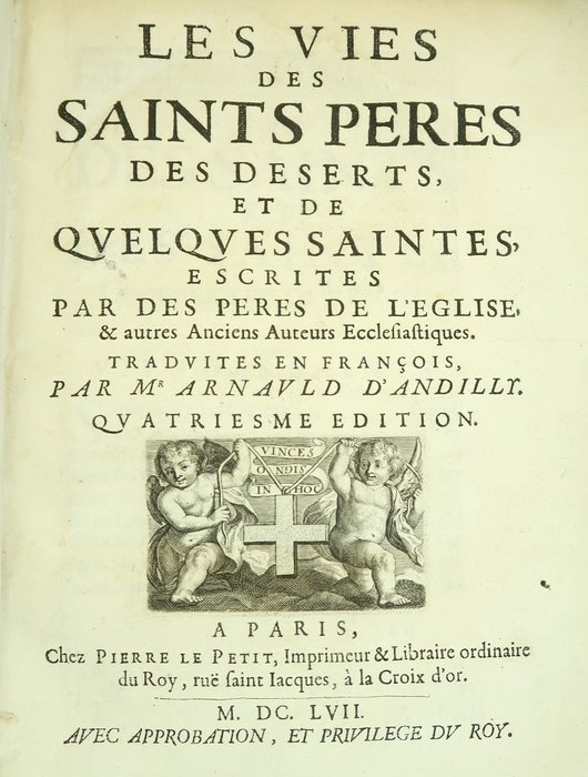 Arnauld d'Andilly - Les vies des Saints Pères des déserts, et de quelques saintes - 1657