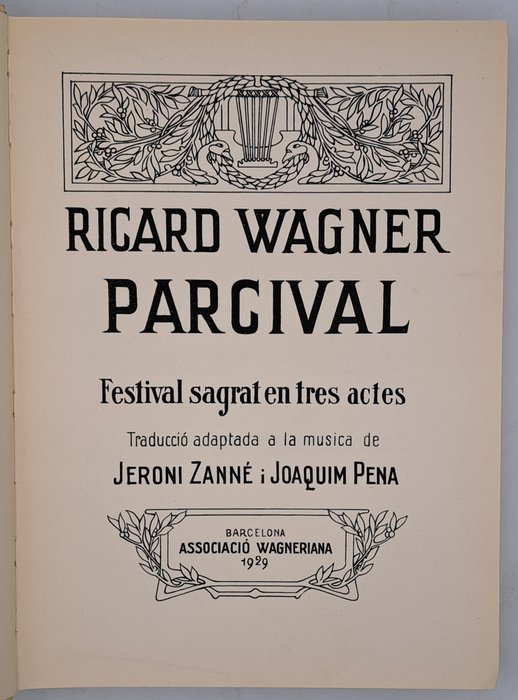 Richard Wagner - Parcival. Festival sagrat en tres actes. Traducció adaptada a la musica de Jeroni Zanné i Joaquim - 1929