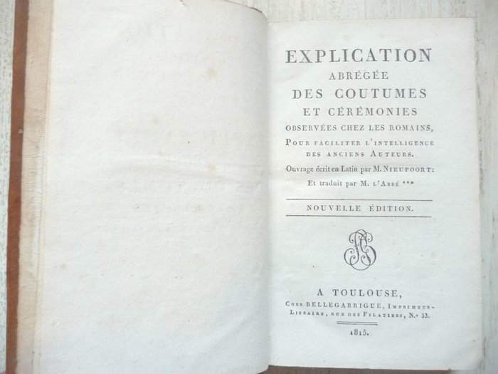 Nieupoort - Explication abrégée des coutumes, cérémonies chez les Romains - 1815