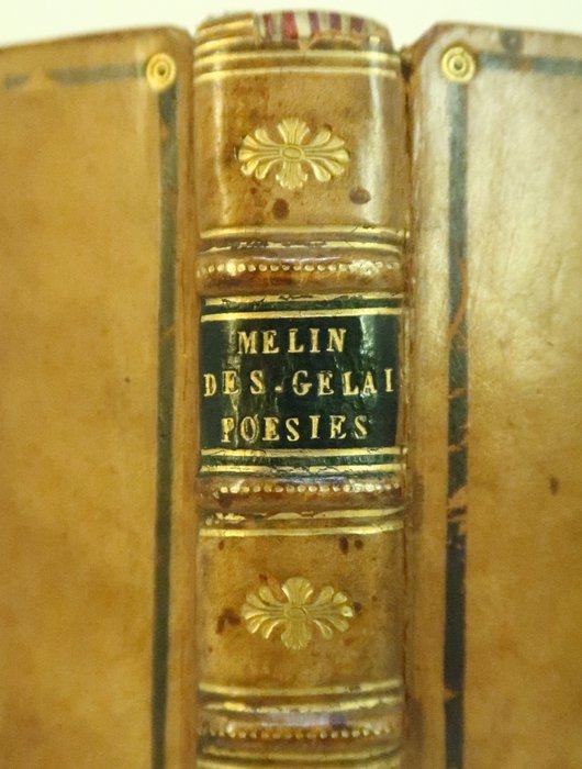 Mellin de Saint Gelais - Œuvres poétiques. Nouvelle édition. Augmentée d'un très grand nombre de Pièces - 1719