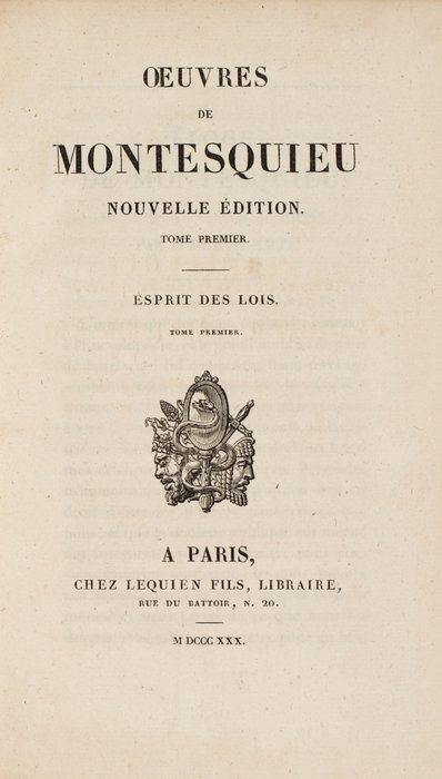 Montesquieu - Œuvres : L’Esprit des Lois Grandeur des Romains Lettres persanes etc - 1830