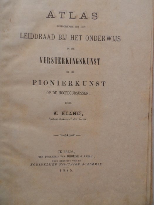 Kornelis Eland - Atlas behoorende bij den leiddraad bij het onderwijs in de versterkingskunst en de pionierkunst - 1885