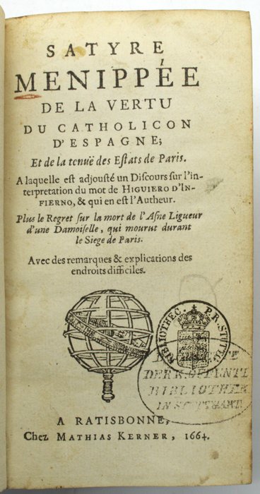 Pierre Le Roy  Jean Passerat - Satyre Menippée de la Vertu du Catholicon d'Espagne ; Et de la tenüe des Estats de Paris - 1664