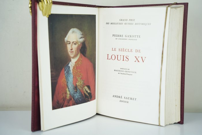 Pierre Gaxotte / Albert Ollivier - Le siècle de Louis XV / Saint-Just et la force des choses - 1966-1967