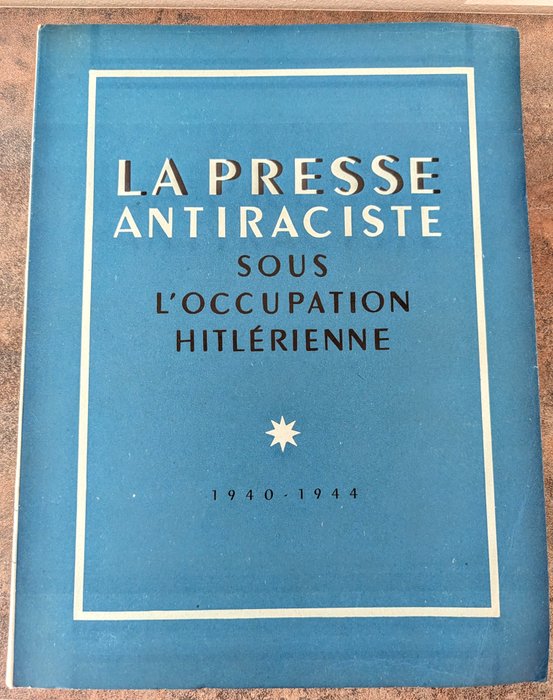 A. Raisky, Charles Ledermann, David Diamant - La presse anti-raciste sous l'occupation Hitlérienne - 1950