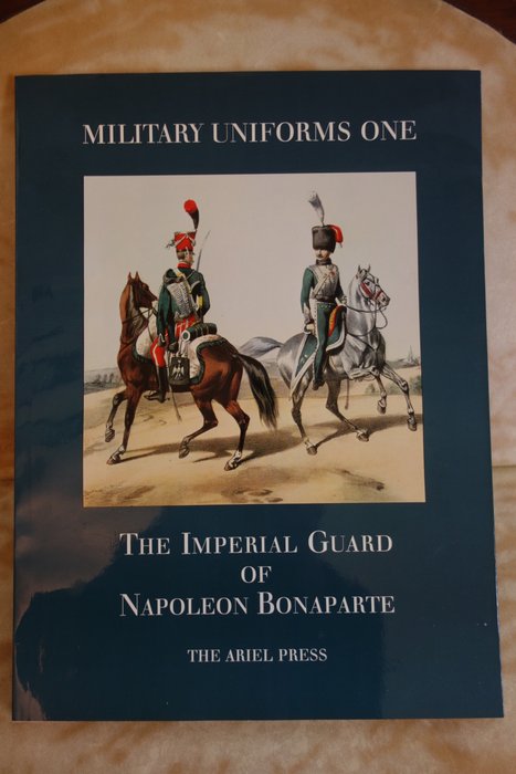 Divers auteurs - Military Uniforms One, Les Vrais Soldats de Napoléon, Austerlitz et Waterloo - 1968-2005