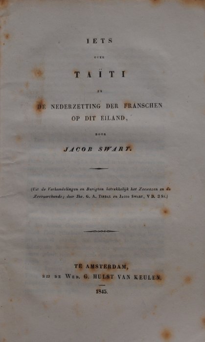 Jacob Swart - Iets of Taïti en de Nederzetting der Franschen op dit Eiland - 1845