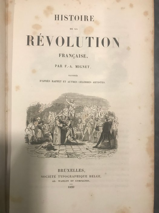 F-A Mignet - Histoire de la révolution française - 1839