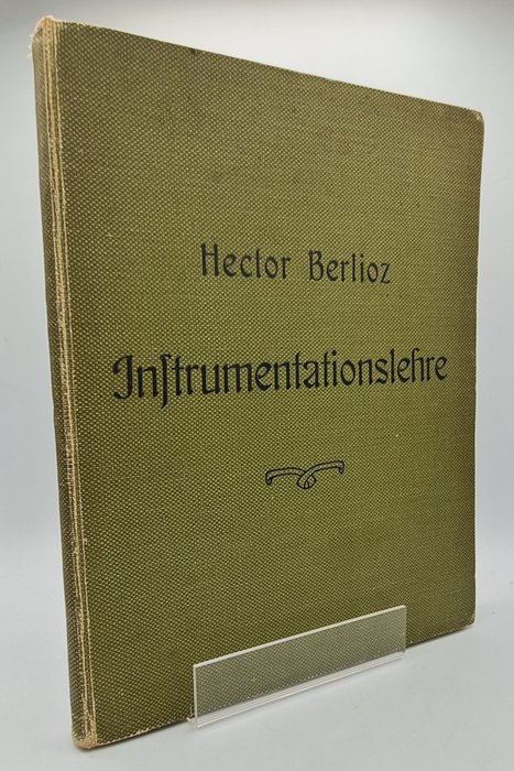 Hector Berlioz - Die moderne Instrumentation und Orchestration (Instrumentationslehre) - 1908