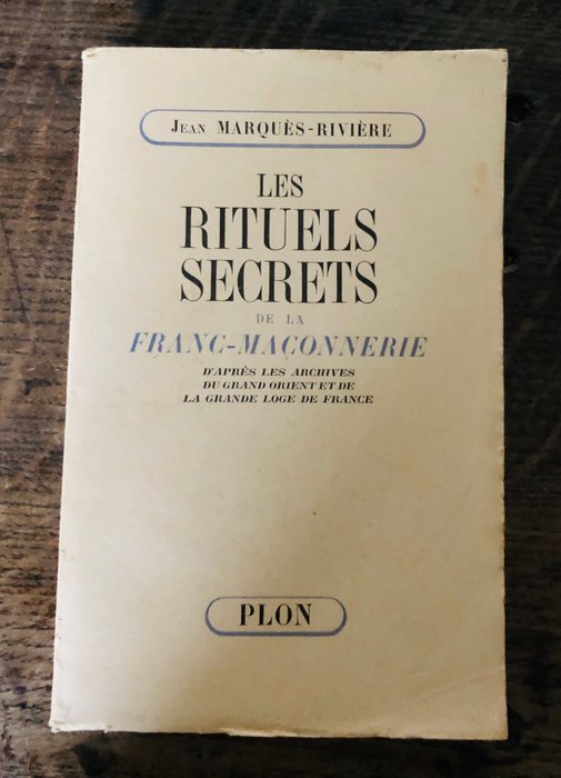 Jean Marqués Riviere - Les rituels secrets de la Franc Maçonnerie - 1941