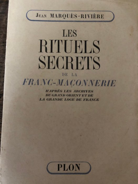 Jean Marqués Riviere - Les rituels secrets de la Franc Maçonnerie - 1941