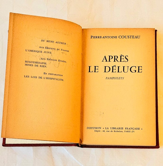 Signé; Pierre-Antoine Cousteau - Après le Déluge. Pamphlets - 1956