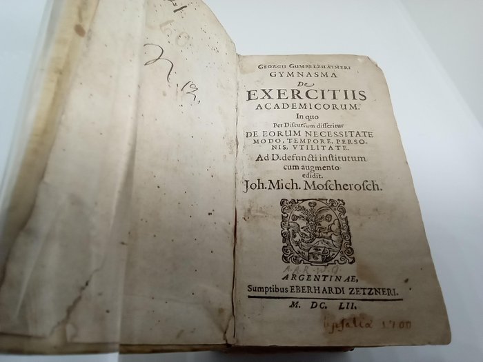 Georgius Fridericus Gumpelzhaimer / Johann Michael Moscherosch - Georgii Gumpelzhaimeri  Gymnasma de exercitiis academicorum, in quo per discursum disseritu de eorum - 1652