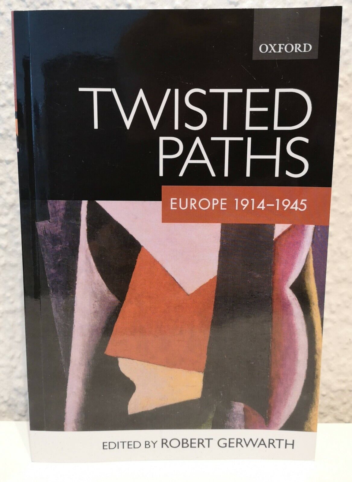 Twisted Paths: Europe 1914-1945 - Oxford Robert Gerwarth - Paperback