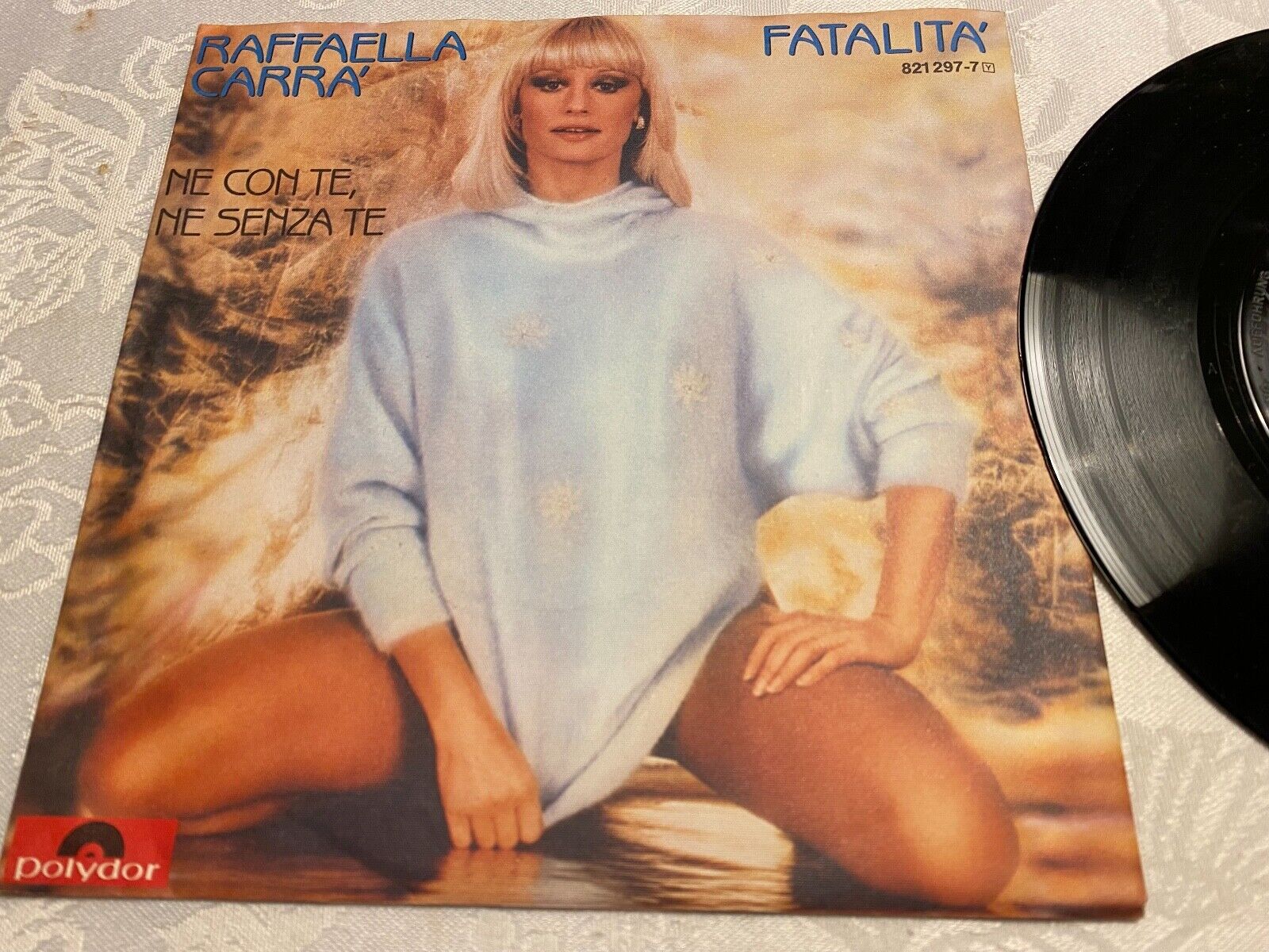 RAFFAELLA CARRA´ "FATALITA/NE CON TE NE SENZA TE" 1984 WEST GERMAN PRESSING 7"