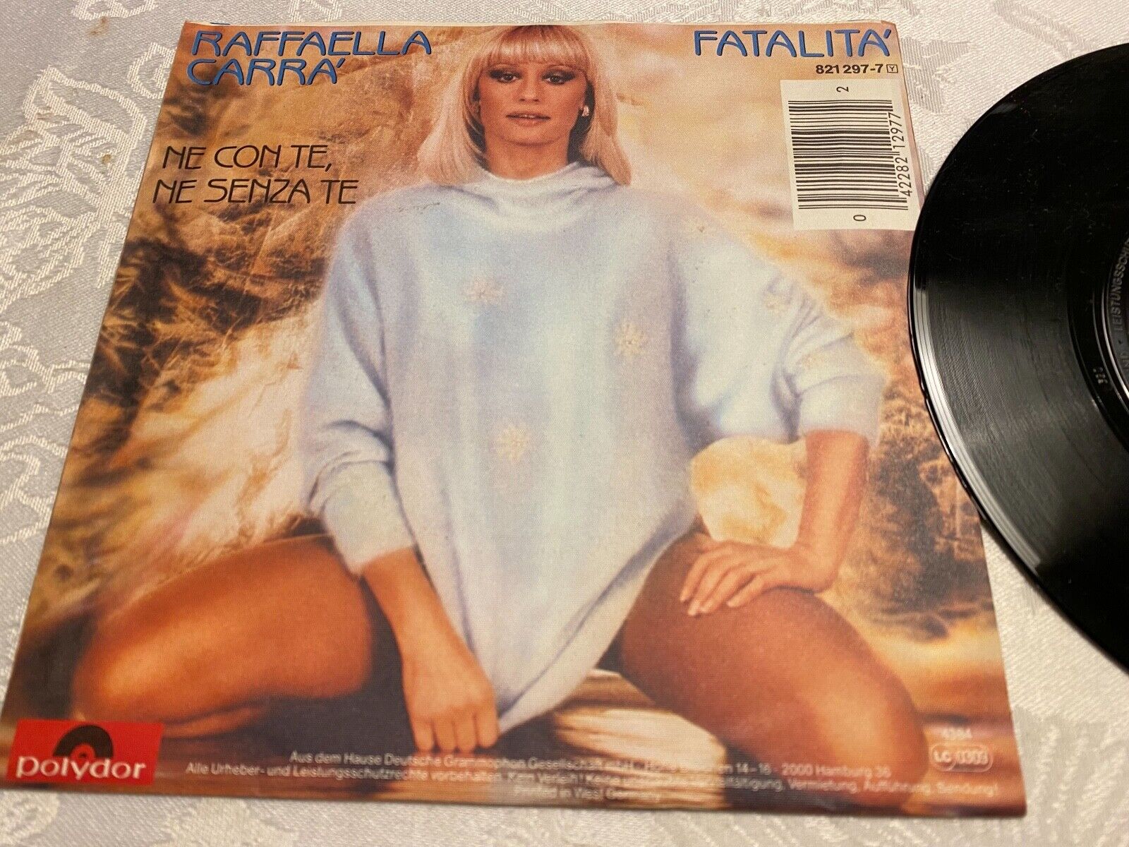 RAFFAELLA CARRA´ "FATALITA/NE CON TE NE SENZA TE" 1984 WEST GERMAN PRESSING 7"