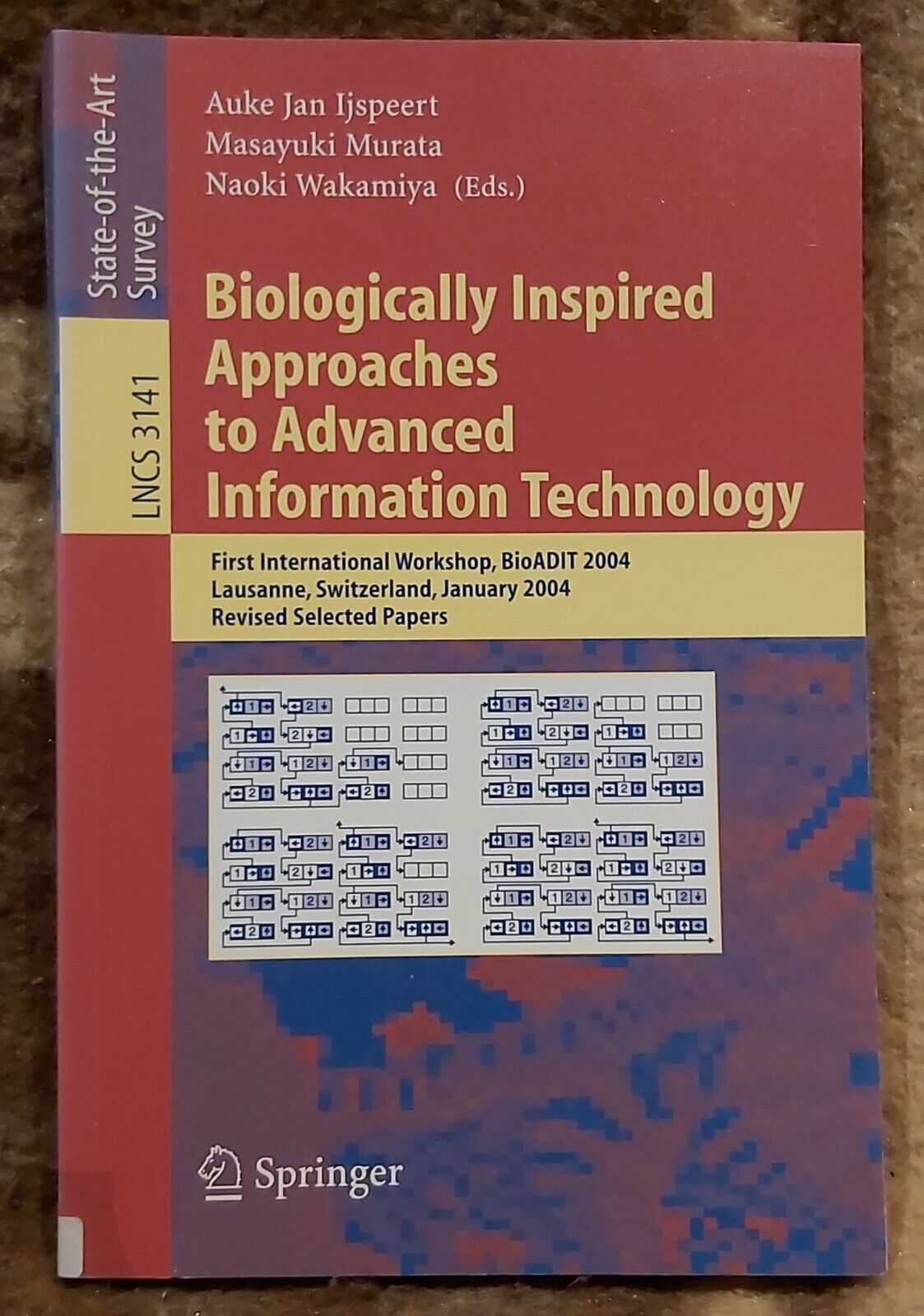 Biologically Inspired Approaches to Advanced Information Technology