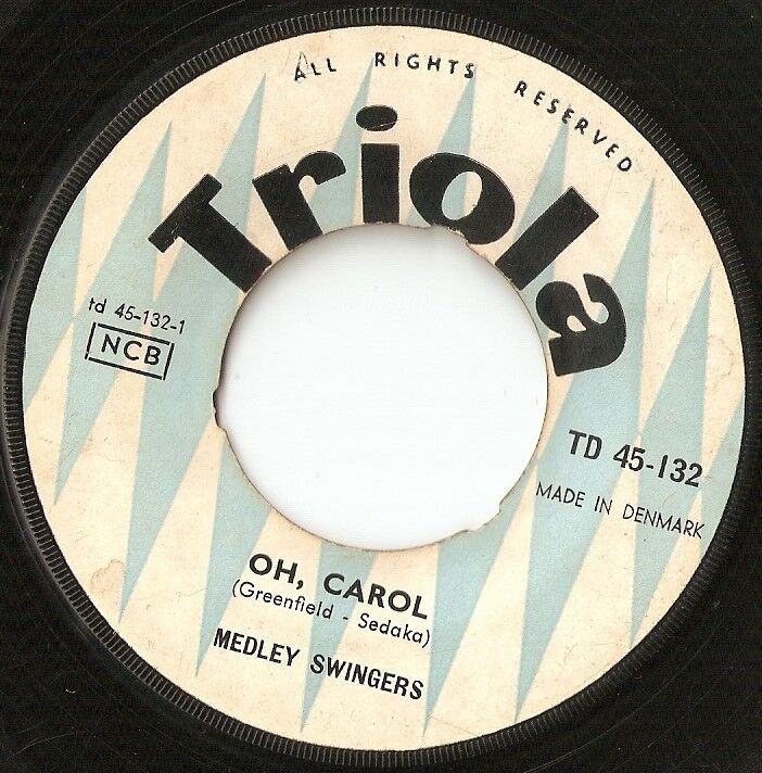 MEDLEY SWINGERS OH CAROL  I`M COMING HOME DANISH 45 RPM 7" 1961 TRIOLA BEAT