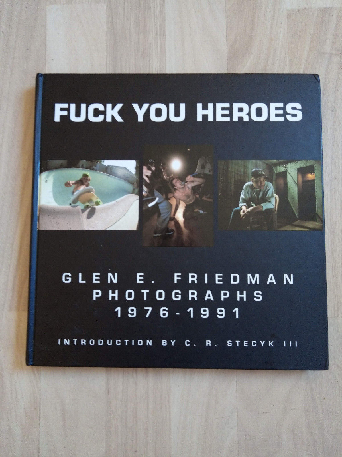 Fuck You Heroes: Glen E Friedman Photographs Hardcover - GREAT shape!