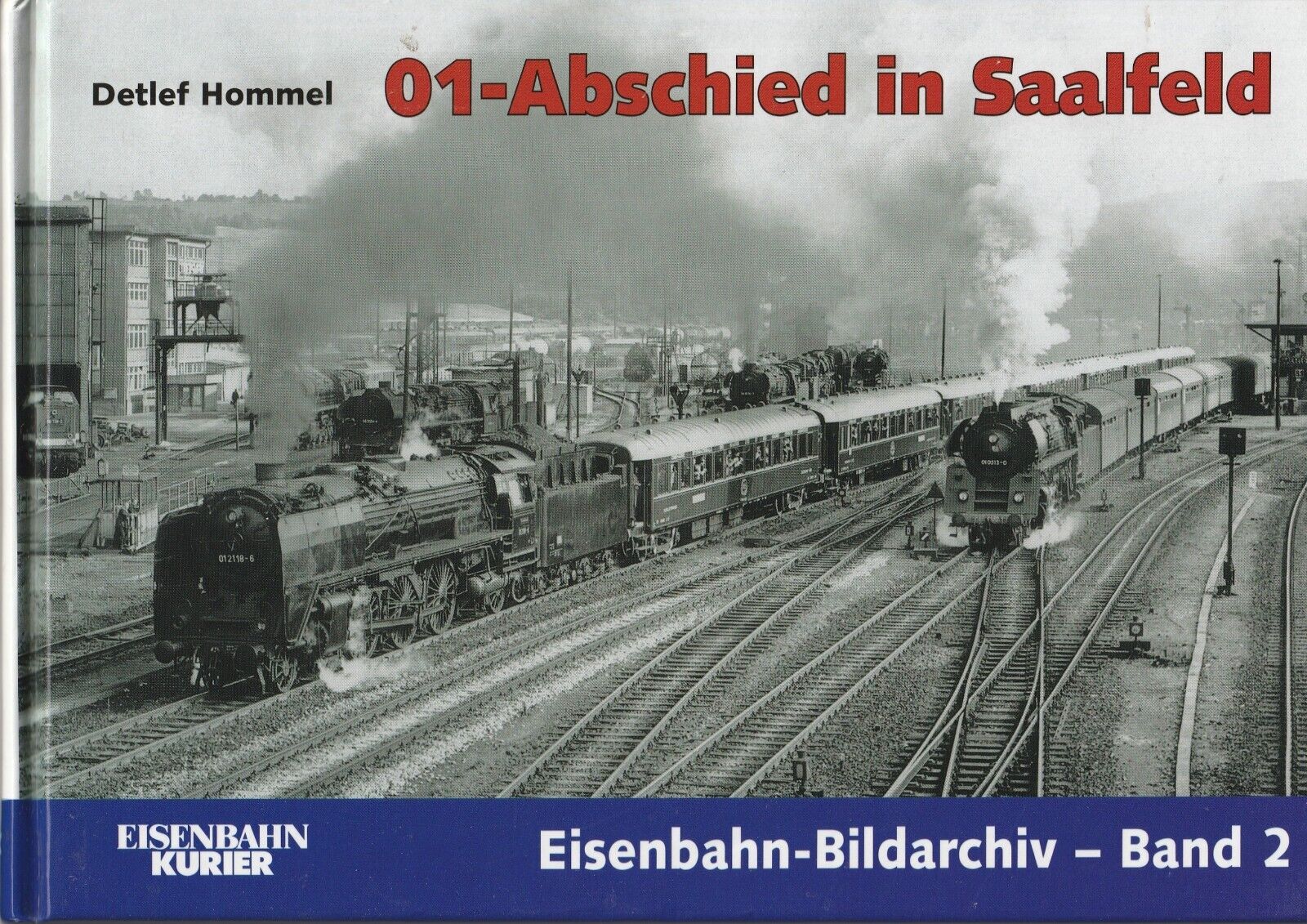 Railway Image Archive 2: 01-Farewell in Saalfeld | Steam Locomotive Book