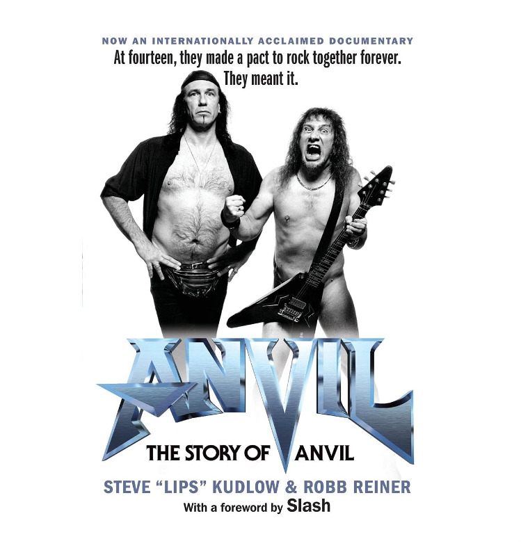 Anvil : The Story of Anvil by Robb Reiner Lips Reiner and Steve Kudlow